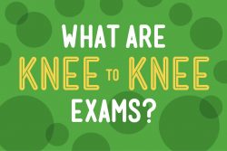 What are knee to knee exams