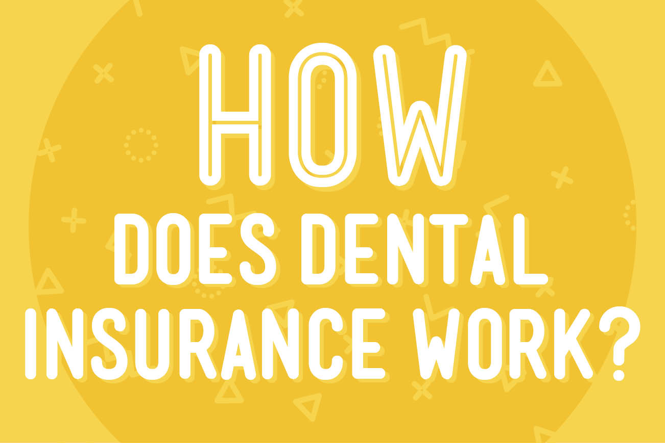 How Does Dental Insurance Work? - Little Chompers Pediatric Dentistry