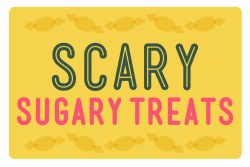 Scary Sugary Treats